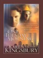 One Tuesday Morning di Karen Kingsbury edito da Christian Large Print