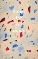 Songs for All Souls di Norbert Krapf edito da Timber Press (OR)