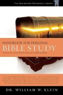 Handbook For Personal Bible Study di Dr William W Klein edito da Navpress Publishing Group