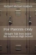 For Parents Only di Richard Michael Holmes edito da America Star Books