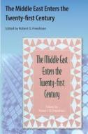 Middle East Enters the Twenty-First Century di Robert O. Freedman edito da ORANGE GROVE TEXTS