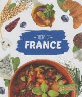 Foods of France di Christine VeLure Roholt edito da BELLWETHER MEDIA