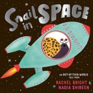 Snail in Space di Rachel Bright edito da SIMON & SCHUSTER BOOKS YOU