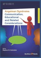 Angelman Syndrome: Communication, Educational, and Related Considerations di S. Calculator edito da BENTHAM SCIENCE PUB