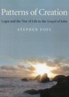 Patterns Of Creation di Stephen Pope edito da John Hunt Publishing