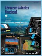 Advanced Avionics Handbook (Faa-H-8083-6) di Federal Aviation Administration, U. S. Department Of Transportation, Flight Standards Service edito da WWW MILITARYBOOKSHOP CO UK