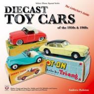 Diecast Toy Cars of the 1950s & 1960s di Anderw Ralston edito da Veloce Publishing Ltd