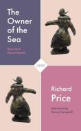 The Owner Of The Sea di Richard Price edito da Carcanet Press Ltd