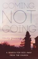Coming, Not Going di Wendy Jennings edito da Troubador Publishing