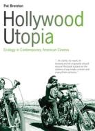 Hollywood Utopia di Patrick Brereton edito da Intellect Books