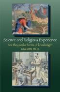 Science & Religious Experience di Grahame Miles edito da Sussex Academic Press