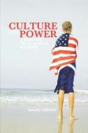 Culture and Power: A History of Cultural Studies di Mark Gibson edito da BLOOMSBURY 3PL