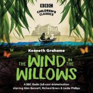 The Wind In The Willows di Kenneth Grahame edito da Bbc Audio, A Division Of Random House