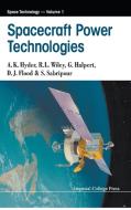 SPACECRAFT POWER TECHNOLOGIES di Anthony K Hyder, R L Wiley, Gerald Halpert edito da IMPERIAL COLLEGE PRESS