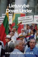 Lietuvybe Down Under di Grazina Pranauskas edito da Australian Scholarly Publishing