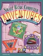 David Ahl's Small Basic Computer Adventures - 25th Annivesary Edition - 10 Treks & Travels Through Time & Space di David H. Ahl, Philip Conrod edito da KIDWARE SOFTWARE