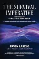 The Survival Imperative: Upshifting to Conscious Evolution di Ervin Laszlo edito da LIGHTNING SOURCE INC