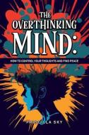 The Overthinking Mind di Priscilla Sky edito da DUNCKER & HUMBLOT