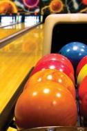 Bowling, American Journal: Blank Notebook Diary Log di N. D. Author Services edito da Createspace Independent Publishing Platform