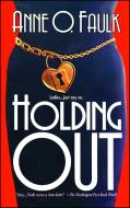 Holding Out di Anne O. Faulk edito da SIMON & SCHUSTER