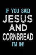 If You Said Jesus and Cornbread I'm in: Journals to Write in for Kids - 6x9 di Dartan Creations edito da Createspace Independent Publishing Platform