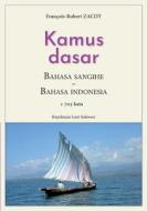 Kamus Dasar Bahasa Sangihe - Bahasa Indonesia di François-Robert Zacot edito da Books on Demand