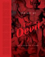 The Art of the Devil: An Illustrated History di Demetrio Paparoni edito da CERNUNNOS