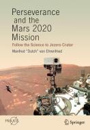 Perseverance And The Mars 2020 Mission di Manfred "Dutch" von Ehrenfried edito da Springer Nature Switzerland AG