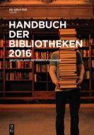 HANDBUCH DER BIBLIOTHEKEN 2016 di NO CONTRIBUTOR edito da LIGHTNING SOURCE UK LTD