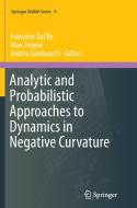 Analytic and Probabilistic Approaches to Dynamics in Negative Curvature edito da Springer International Publishing
