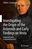 Investigating The Origin Of The Asteroids And Early Findings On Vesta di Clifford J. Cunningham edito da Springer International Publishing Ag