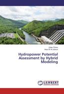 Hydropower Potential Assessment by Hybrid Modeling di Aytaç Güven, Anas M. Al-Juboori edito da LAP Lambert Academic Publishing