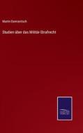 Studien über das Militär-Strafrecht di Martin Damianitsch edito da Salzwasser-Verlag