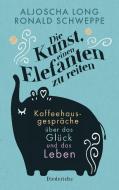 Die Kunst, einen Elefanten zu reiten di Ronald Schweppe, Aljoscha Long edito da Diederichs Eugen