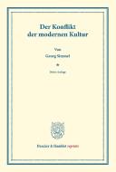 Der Konflikt der modernen Kultur di Georg Simmel edito da Duncker & Humblot