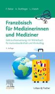 Französisch für Medizinerinnen und Mediziner di Felix Balzer, Alina Duttlinger, Lea Haisch edito da Urban & Fischer/Elsevier