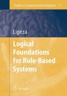 Logical Foundations For Rule-based Systems di Antoni Ligeza edito da Springer-verlag Berlin And Heidelberg Gmbh & Co. Kg