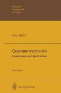 Quantum Mechanics: Foundations and Applications di Arno Böhm edito da Springer Berlin Heidelberg