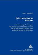 Phänomenologische Semantik di Olav K. Wiegand edito da Lang, Peter GmbH