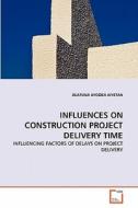 INFLUENCES ON CONSTRUCTION PROJECT DELIVERY TIME di OLATUNJI AYODEJI AIYETAN edito da VDM Verlag