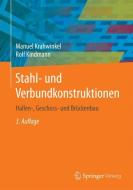 Stahl- und Verbundkonstruktionen di Rolf Kindmann, Manuel Krahwinkel edito da Vieweg+Teubner Verlag