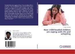 How child-headed children are coping with life and schooling di Vunzai Jarawaza edito da LAP Lambert Academic Publishing