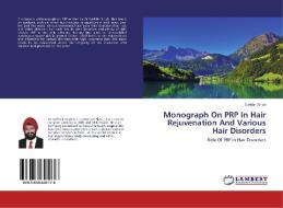 Monograph On PRP In Hair Rejuvenation And Various Hair Disorders di Sukhbir Singh edito da LAP Lambert Academic Publishing