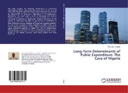 Long-Term Determinants of Public Expenditure: The Case of Nigeria di Usenobong Akpan edito da LAP Lambert Academic Publishing