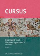 Cursus A Neu Grammatik- und Übersetzungstrainer 2 di Werner Thiel, Andrea Wilhelm edito da Buchner, C.C. Verlag