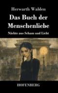 Das Buch der Menschenliebe di Herwarth Walden edito da Henricus - Edition Deutsche Klassik GmbH, Berlin