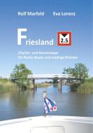 Friesland 2.5 di Rolf Marfeld, Eva Lorenz edito da Books on Demand