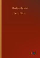 Sweet Clover di Clara Louise Burnham edito da Outlook Verlag