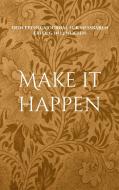 Make it happen di Lucia Michels edito da Books on Demand