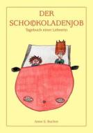 Der Schockoladenjob di Anne S. Bucher edito da Books on Demand